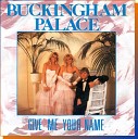 Buckingham Palace - Give Me Your Name Extended Version