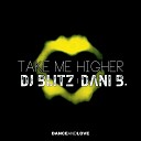 Dj Blitz Dani B - Take Me Higher Andry J Remix
