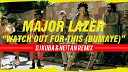 Major Lazer - Watch Out For This Bumaye DJ KUBA NE TAN Remix cамая клубная музыка только у нас…