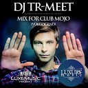 DJ Tr meet - Mix For Club Mojo Volgograd 2