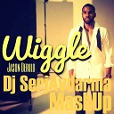 Dj SerjAvdarma - Jason Derulo feat Snoop Dogg Wiggle Dj SerjAvdarma…