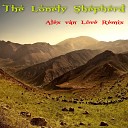 The Lonely - Shepherd Одинокий пастух Alex van Love…