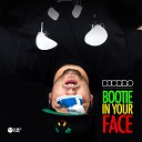 Deorro - Bootie In Your Face Original Mix No Rock Drop