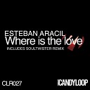 Esteban Aracil - Where Is The Love Original Mix