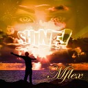 Mflex Sounds - Shine Rework