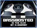 BASSBOOSTED - IN THE CAR by K ENERGY