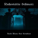 Ruhestatte Schwarz - Nobody Wants To Dance With Me
