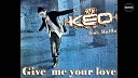 Keo feat Ralflo - Give me your love Radio Edit