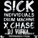 Sick Individuals - Chase DJ VOFKA Bootleg