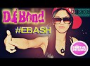 DJ Bond - Track 4 EBASH Mix 2013 Digital Promo