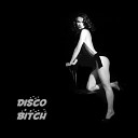 Disco Bitch - Disco Bitch Censored Radio Edit
