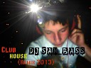 DJ SANBASS - Club house Remix 2013