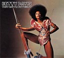 Betty Davis - He Was A Big Freak