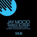 Jay Mocio - Whistle & Drum (Futuristic Polar Bears Remix)