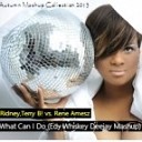 Ridney Terri B vs Rene Amesz - What Can I Do Edy Whiskey Deejay Mashup