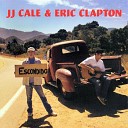 Eric Clapton J J Cale - 11 Don t Cry Sister