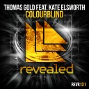 Thomas Gold feat Kate Elsworth - Colourblind Original Mix