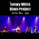 Snowy White Blues Project - Blue To The Bone