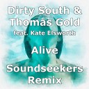 Dirty South Thomas Gold ft Kate Elsworth - Alive Soundseekers Remix