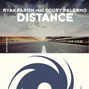 Ryan Farish feat Coury Palerm - Distance Original Mix