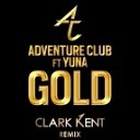Adventure Club - Gold feat Yuna Clark Kent Remix