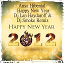 Anya Hibental - Happy New Year Dj Lan Haydaroff Dj Smoke…