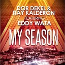 Dor Dekel Itay Kalderon feat - My Season Radio Edit