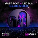 Fast Foot LED DJs - Club Rock Original Mix