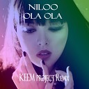 Niloo Dj Robert - Ola ola KEEM Project remix Для 1…