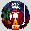 Muse vs Wax Tailor - Uprising Without Me