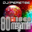 DJ Peretse in the Mix - Eurodisco 80 Megamix