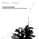 Studio Apartment feat Miho Fukuhara - Brand New Start Grant Nelson Remix