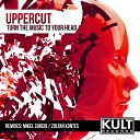 Uppercut - Turn The Music To Your Head Original Mix