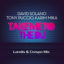 David Solano Tony Puccio Kar - Take Me To The Dj Landis Cr