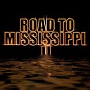 Дорога на Миссисипи - Дорога на Миссисипи