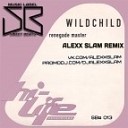 Wild Child - Renegade Master Alexx Slam Remix