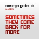 Cosmic Gate - Sometimes They Come Back for More Alex O Rion Bigger Room…