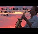 Moskito RockFor - feat Syntheticsax Togetcher