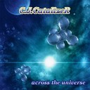C J Catalizer - Across The Universe