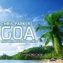 DJ Chris Parker - GOA MIKE MILL TIGROV Remix Radio Edit