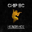 Chip BC - Headshot Milo Otis JayKode Krewella YELLOW CLAWROCHELLE trap rap trvp AVG hucci remix mix…