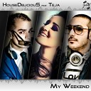 Housedelicious feat Teja - My Weekend Pariz Crew Rmx AGRMusic