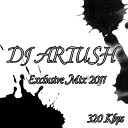 DJ Artush - Exclusive Mix 2011