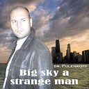 dr Pulenkoff - Big sky a strange man