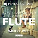 New World Sound Thomas Newson vs Ziggy Dave… - Flute DJ VITO DJ RUSSEL Mash Up 2015