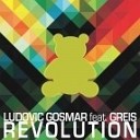 Ludovic Gosmar feat Greis - Revolution Original mix