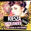 Kiesza Hideaway Club Stars Live Energy Project… - Kiesza Hideaway Club Stars Live Energy Project…