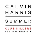 Calvin Harris - Summer Club Killers Festival Trap Remix Radio…