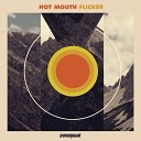 Hot Mouth - Flicker Original Mix