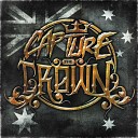 Capture The Crown - What Goes Around Comes Around